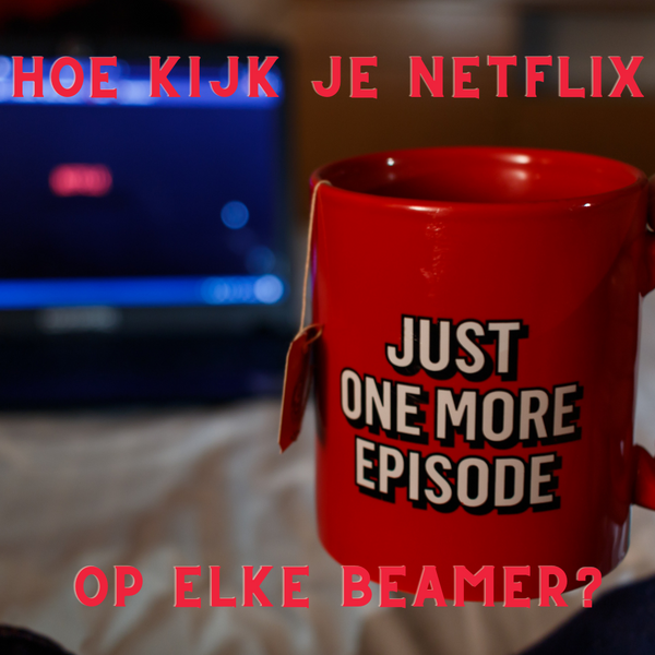 Hoe kijk je eenvoudig Netflix op alle beamers? STOBE.NL