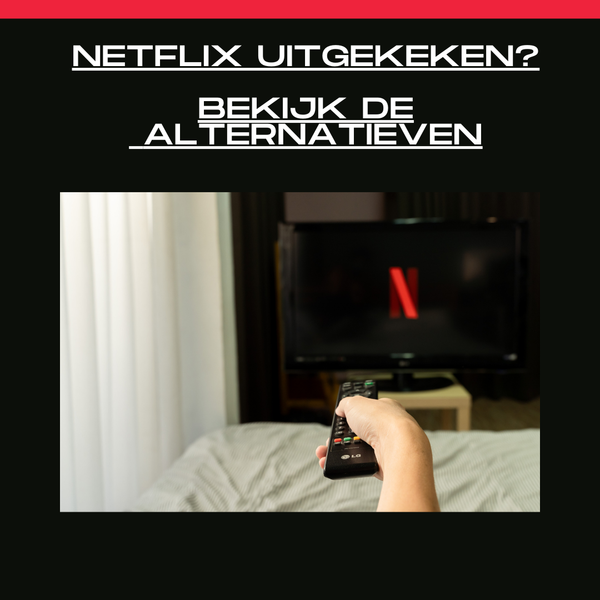 Alles gezien op Netflix?